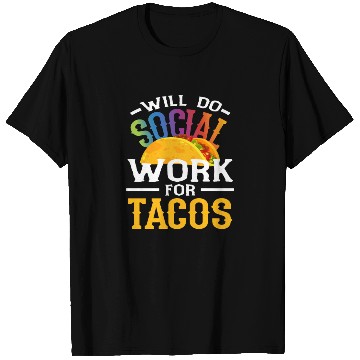 Discover Become A Social Worker For Tacos T Shirts