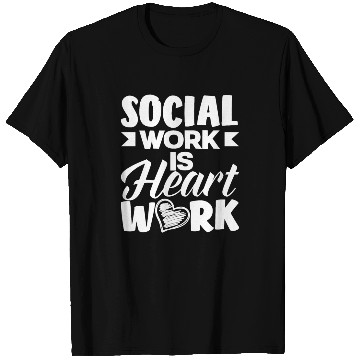 Discover Social Work Is Heart Work T Shirts