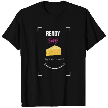 Discover SAY CHEESE T Shirts
