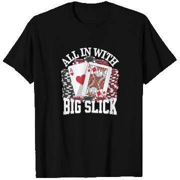 Discover All In With Big Slick Texas Holdem Poker Apparel T Shirts