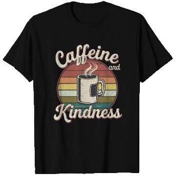 Discover Caffeine And Kindness 12 T Shirts