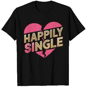 Discover Boldly Independent and Happily Single Style T Shirts