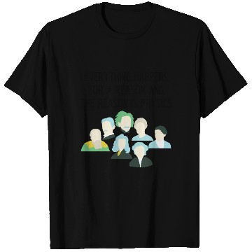 Discover The reason is physics T Shirts