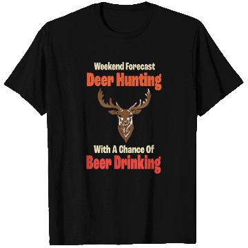 Discover WEEKEND FORECAST Deer hunting WITH A CHANCE T Shirts