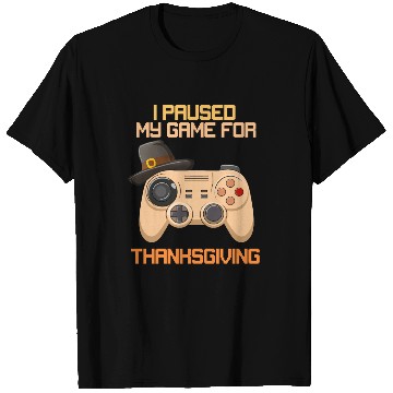 Discover I Paused My Game For Thanksgiving Game Controller T Shirts