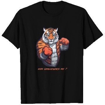 Discover tiger boxer, Don`t challenge me T Shirts