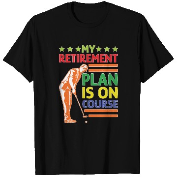 Discover My Retirement Plan Is On Course 5 T Shirts