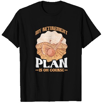 Discover My Retirement Plan Is On Course 7 T Shirts