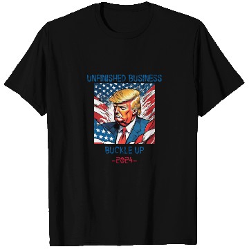 Discover Unfinished Business Buckle Up 2024 T Shirts