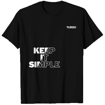 Discover TURBO "KEEP IT SIMPLE" Merch T Shirts