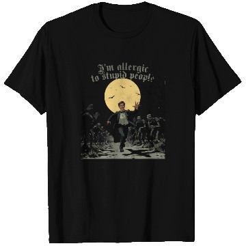 Discover I m allergic to stupid people zombies T Shirts