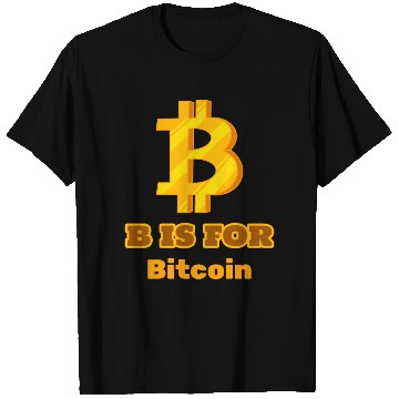 Discover B is for Bitcoin, Hodl Merch T Shirts