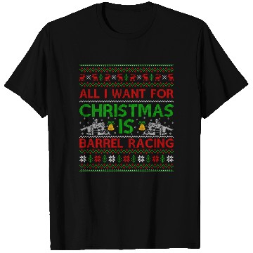 Discover All I Want For Christmas Is Barrel Racing Ugly T Shirts