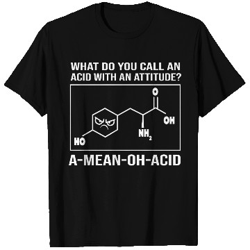 Discover Funny Organic Chemistry A Mean Oh Acid T Shirts