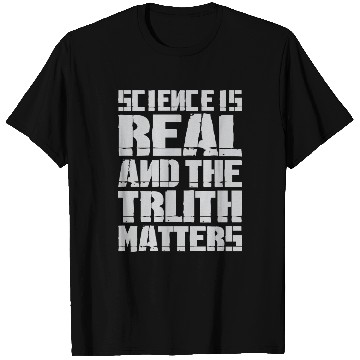 Discover Science Is Real And The Truth Matters T Shirts