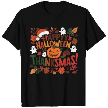 Discover Happy Halloween Thanksmas T Shirts
