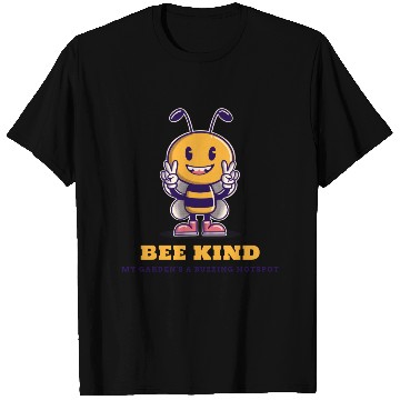 Discover Bee Kind: My Garden’s a Buzzing Hotspot Bee Garden T Shirts