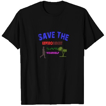 Discover Save the environment save T Shirts