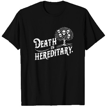 Discover Death is Hereditary Dark Humor Skull Design T Shirts