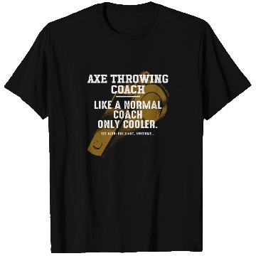 Discover Axe Throwing Coach Like a Normal Coach Axe Thrower T Shirts