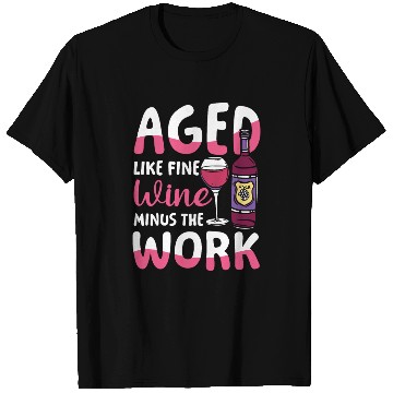 Discover Pension Retirement Aged Like Fine Wine Minus Work T Shirts