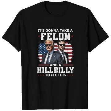 Discover Trump Vance It's Gonna Take A Felon A Hillbilly T Shirts