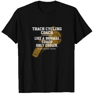 Discover Track Cycling Coach Like a Normal Coach Bicycle Ra T Shirts