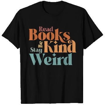 Discover Read Books Be Kind Stay Weird Retro Bookworm T Shirts