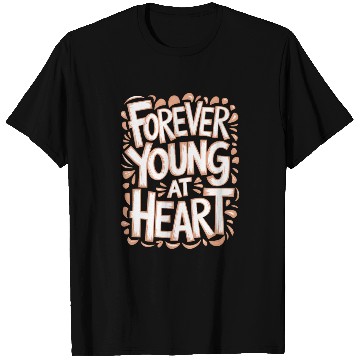 Discover Forever Young at Heart Birthday Getting Older T Shirts