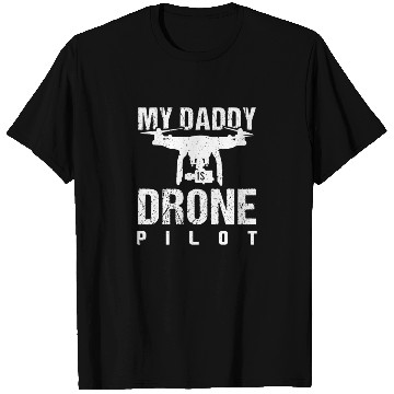 Discover My Daddy is Drone Pilot Gifts for Drone Lover T Shirts