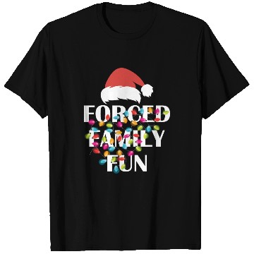 Discover Forced Family Fun Sarcastic Christmas T Shirts