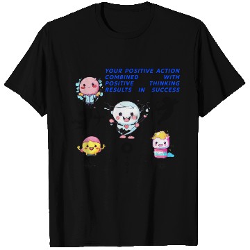 Discover Your positive action combined with positive thinki T Shirts