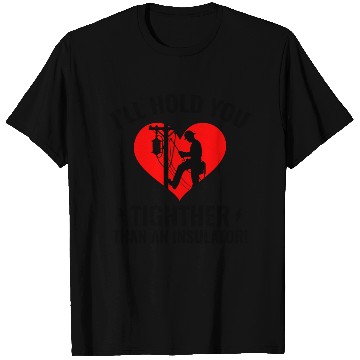 Discover Lineman Valentine Insulator Love Humor Design T Shirts