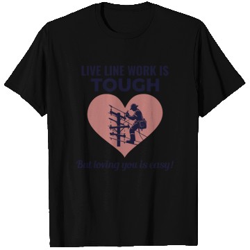 Discover Lineman Valentine Live Line Work Love Romance T Shirts