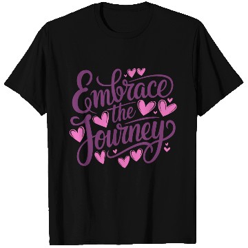 Discover Embrace the Journey Inspirational Typography T Shirts