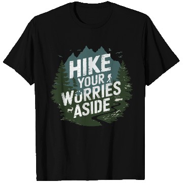 Discover Hike Your Worries Aside - Hiking Mental Health T Shirts