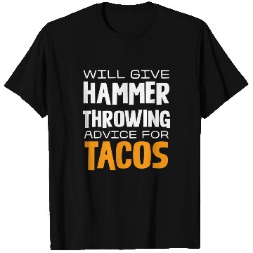 Discover Will Give Hammer Throwing Advice For Tacos T Shirts