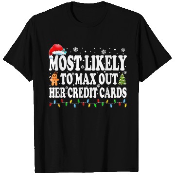 Discover Most Likely To Max Out Her Credit Cards Funny T Shirts