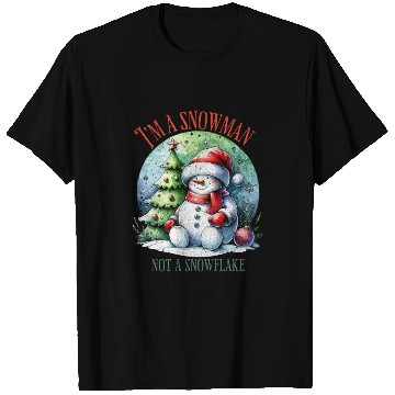 Discover I m a snowman not a snowflake T Shirts