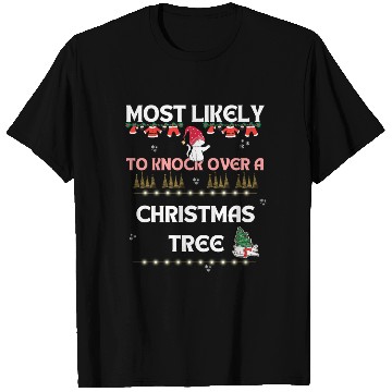 Discover Most Likely To Knock Over a Christmas Tree Cat T Shirts