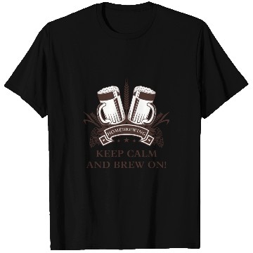 Discover Keep Calm and Brew On Brown T Shirts