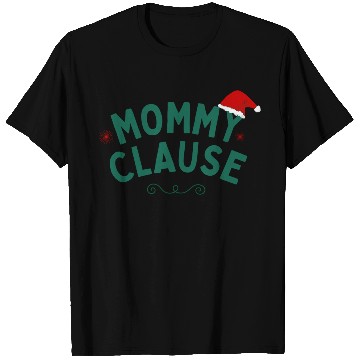 Discover Mommy Clause T Shirts