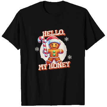 Discover Gingerbread Man - Hello, My Honey! T Shirts