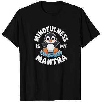 Discover Mindfulness Is My Mantra Penguin Delight T Shirts