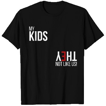 Discover My Kids, They Not Like Us T Shirts