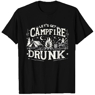 Discover Let's Get Campfire Drunk 8 T Shirts