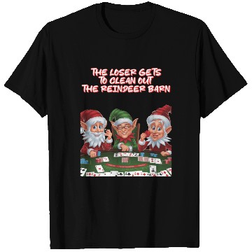 Discover The Loser Gets To Clean Out The Reindeer Barn T Shirts