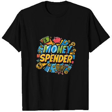 Discover Money Spender 7 T Shirts