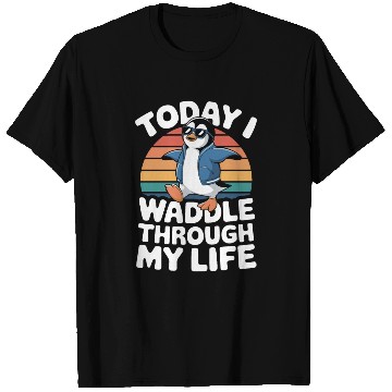 Discover Today I Waddle Through My Life Penguin T Shirts