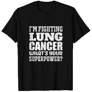 Discover I'm Fighting Lung Cancer T Shirts